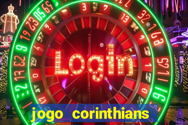 jogo corinthians vai passar aonde